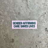 Gender-Affirming Care Saves Lives Vinyl Sticker