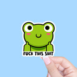 Fuck This Shit Sticker