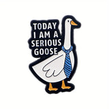 Today I am a serious goose Enamel Pin