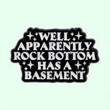 Rock Bottom Enamel Pin