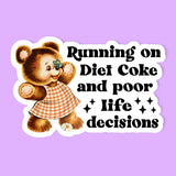 Running On Diet Coke And Poor Life Decisions Vinyl Sticker