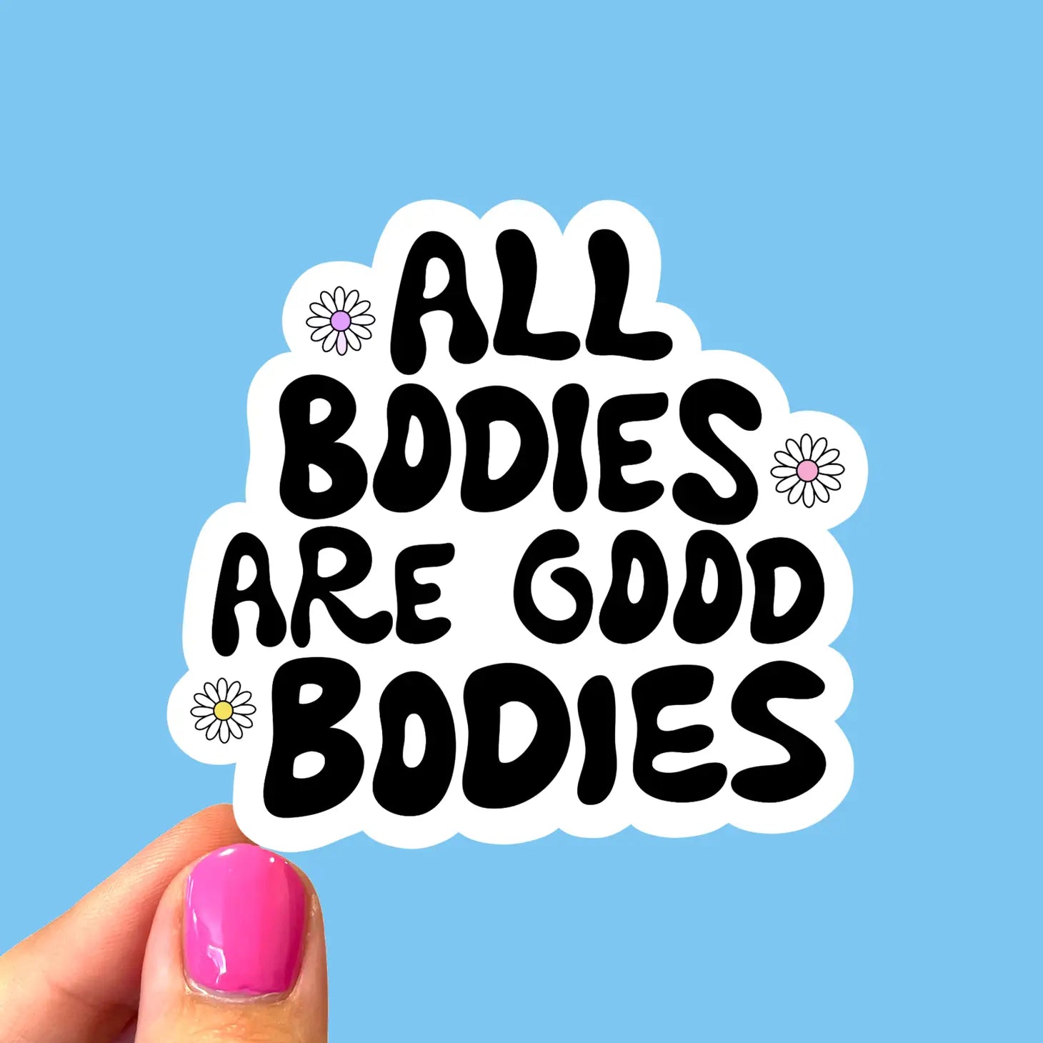 Body Positivity Sticker, All Bodies Are Good Bodies