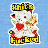 Shit's Fucked Vinyl Sticker