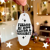 Fueled By iced Coffee & Anxiety Key Chain