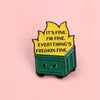It's Fine Enamel Pin