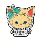 Crushed by the burden of existence Enamel Pin