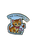 Rage Consumes Me Enamel Pin