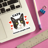 "Cats because people suck" Vinyl Sticker