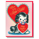 "Will You be my Main Bitch" Dog Valentine's Day Card