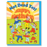 "Not Dead Yet!" Birthday Card