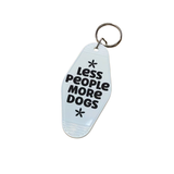 “Less People, More Dogs” Motel Style Keychain