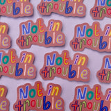 Not In Trouble Sticker