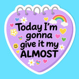 Today I'm Gonna Give It My Almost Sticker Vinyl Sticker
