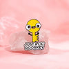 Just A Lil' Doorkey Enamel Pin