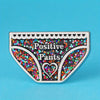 Positive Pants Enamel Pin