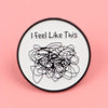 I feel like this enamel pin