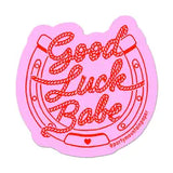 Good Luck Babe Sticker