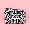 My Immune System Is A Hoe