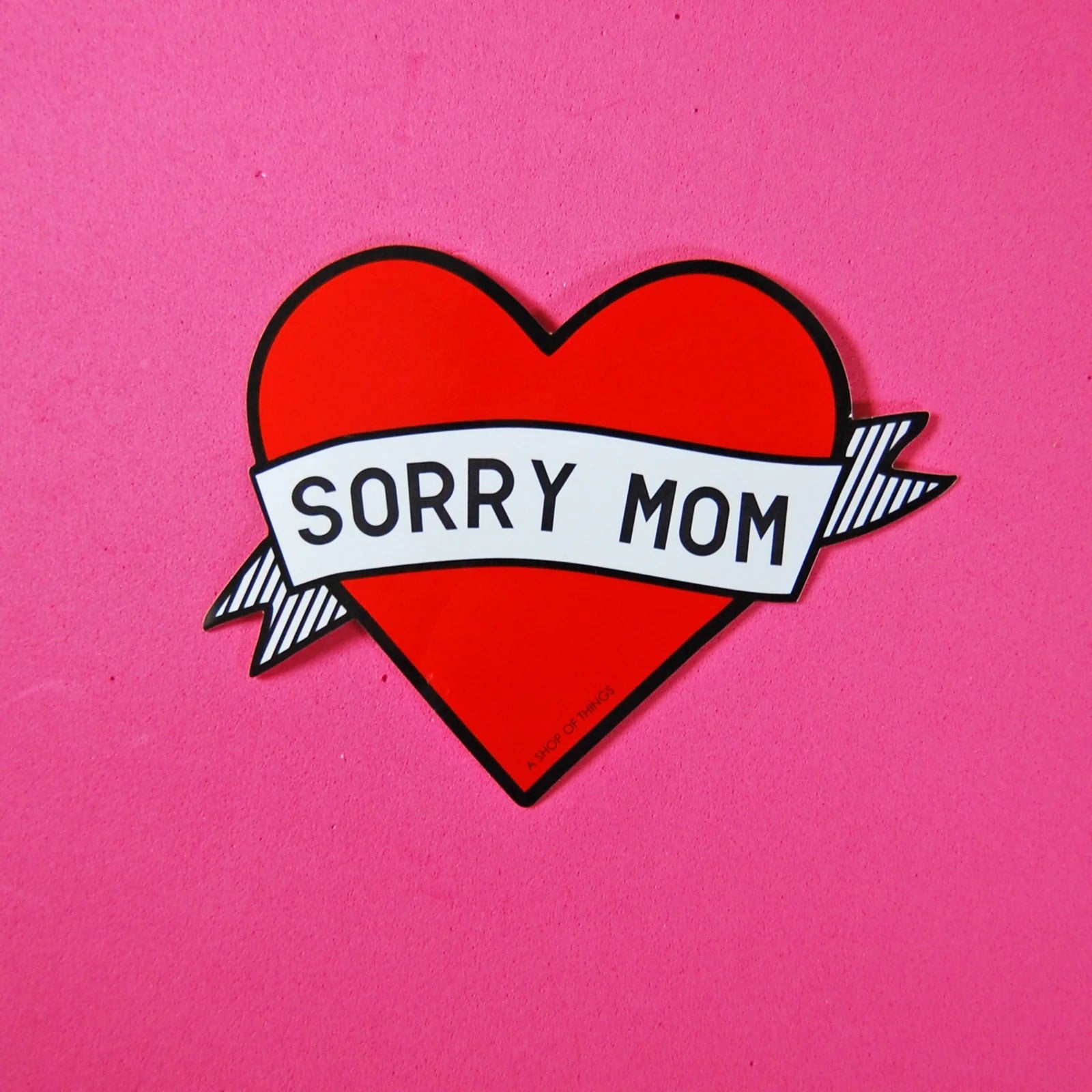 Sorry Mom Vinyl Sticker