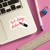 NOT TODAY SATAN Vinyl Sticker