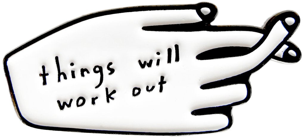 Things Will Work Out Pin